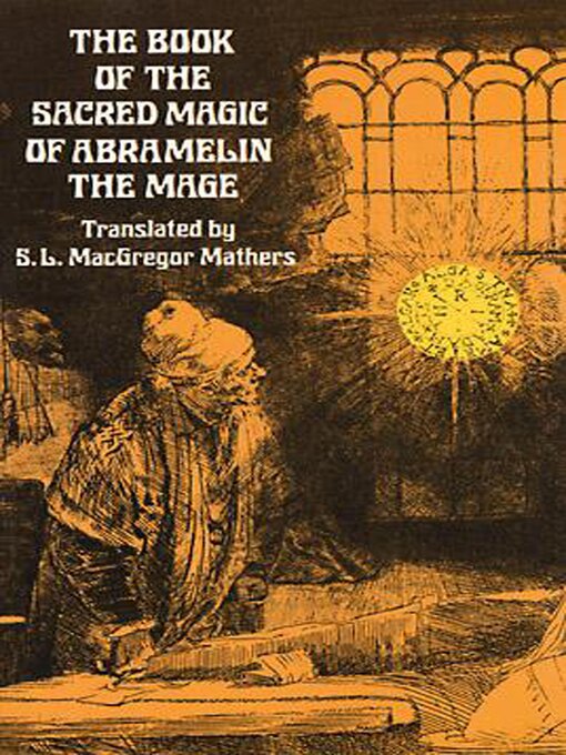 Title details for The Book of the Sacred Magic of Abramelin the Mage by S. L. MacGregor Mathers - Available